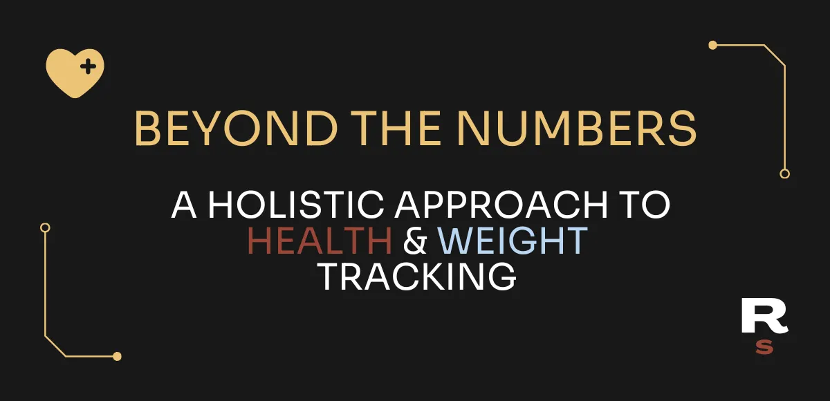 Beyond the Numbers - A Holistic Approach to Health and Weight Tracking